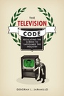 Cover: The Television Code - University of Texas Press