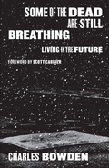 Cover: Some of the Dead Are Still Breathing - University of Texas Press