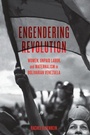 Cover: Engendering Revolution - University of Texas Press