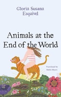 Cover: Animals at the End of the World - University of Texas Press