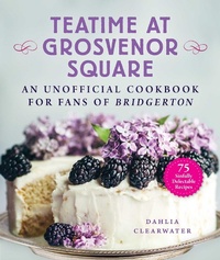 Abbildung von: Teatime at Grosvenor Square - Skyhorse Publishing