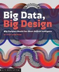 Enlarge image Cover: Big Data, Big Design - Princeton Architectural Press