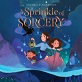 Cover: A Sprinkle of Sorcery - Hmh Young Readers Audio