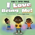 Cover: I Love Being Me! - Curly Crew Books