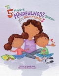 Cover: The 5-Minute Mindfulness Journal for Busy Moms - Rethinking Resiliency LLC