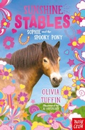 Cover: Sunshine Stables: Sophie and the Spooky Pony - Nosy Crow Ltd