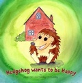 Cover: Hedgehog wants to be Happy - Skidaddle Books