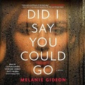 Cover: Did I Say You Could Go - SIMON & SCHUSTER AUDIO