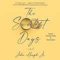 Cover: The Sweetest Days - SIMON & SCHUSTER AUDIO