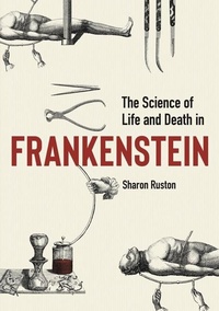Enlarge image Cover: Science of Life and Death in Frankenstein, The - Bodleian Library
