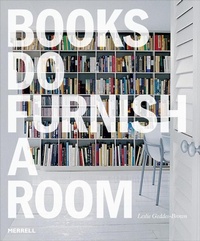 Abbildung von: Books Do Furnish a Room: Organize, Display, Store - Merrell Publishers Ltd