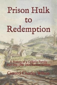 Enlarge image Cover: Prison Hulk to Redemption - Gerard Charles Wilson Publisher