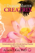 Cover: The Dragon Master Creatrix - Documeant Publishing