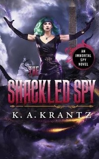 Enlarge image Cover: The Shackled Spy - K.A. Krantz