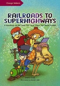 Cover: Railroads to Superhighways - Marshall Cavendish International (Asia) Pte Ltd
