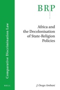 Cover: Africa and the Decolonisation of State-Religion Policies - Brill