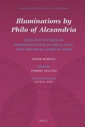 Cover: Illuminations by Philo of Alexandria: Selected Studies on Interpretation in Philo, Paul and the Revelation of John - Brill