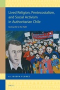 Cover: Lived Religion, Pentecostalism, and Social Activism in Authoritarian Chile - Brill