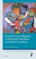 Cover: Young Chinese Migrants: Compressed Individual and Global Condition - Brill