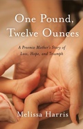 Cover: One Pound, Twelve Ounces - She Writes Press
