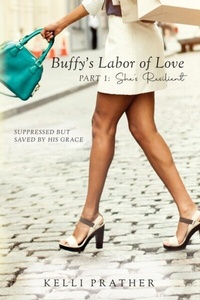 Abbildung von: Buffy's Labor of Love Part 1: She's Resilient - Palmetto Publishing