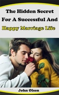 Cover: The Hidden Secret For A Successful And Happy Marriage Life - Lulu.com