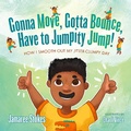 Cover: Gonna Move, Gotta Bounce, Have to Jumpity Jump! - Girl Friday Books