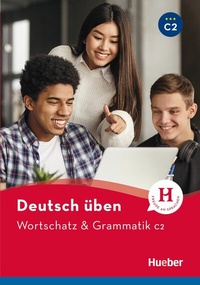 Abbildung von: Wortschatz & Grammatik C2 - Hueber Verlag