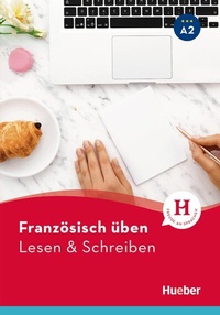 Abbildung von: Französisch üben - Lesen & Schreiben A2 - Hueber Verlag