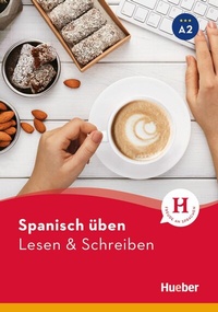 Abbildung von: Spanisch üben - Lesen & Schreiben A2 - Hueber Verlag