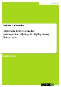 Abbildung von: Christliche Einflüsse in der Kosmogonieerzählung der Gylfaginning. Eine Analyse - GRIN Verlag