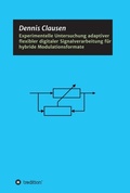 Cover: Experimentelle Untersuchung adaptiver flexibler digitaler Signalverarbeitung f&uuml;r hybride Modulationsformate - tredition