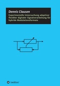 Cover: Experimentelle Untersuchung adaptiver flexibler digitaler Signalverarbeitung f&uuml;r hybride Modulationsformate - tredition