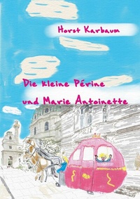 Bild vergrößern Bild: Die kleine Périne und Marie Antoinette - Der kleine Peter
