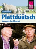 Cover: Plattd&uuml;&uuml;tsch - Das echte Norddeutsch - Reise Know-How Verlag Peter Rump GmbH