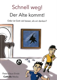 Abbildung von: Schnell weg! Der Alte kommt! - J. S. Klotz Verlagshaus