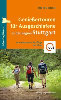 Abbildung von: Genießertouren für Ausgeschlafene in der Region Stuttgart - verlag regionalkultur