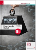 Cover: Fachkunde Metall PTS + digitales Zusatzpaket - Trauner Verlag