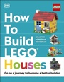 Cover: How to Build LEGO Houses - DK Children
