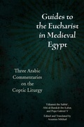 Cover: Guides to the Eucharist in Medieval Egypt - Fordham University Press