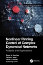 Cover: Nonlinear Pinning Control of Complex Dynamical Networks - CRC Press