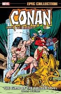 Cover: Conan The Barbarian Epic Collection: The Original Marvel Years - The Curse of The Golden Skull - Marvel Comics