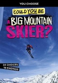 Cover: Could You Be a Big Mountain Skier? - Raintree