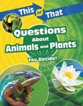 Cover: This or That Questions About Animals and Plants - Raintree