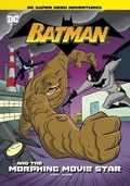 Cover: Batman and the Morphing Movie Star - Raintree