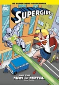 Cover: Supergirl and the Man of Metal - Raintree
