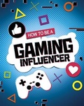Cover: How to be a Gaming Influencer - Raintree