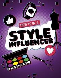 Enlarge image Cover: How to be a Style Influencer - Raintree
