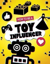 Enlarge image Cover: How to be a Toy Influencer - Raintree