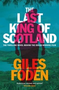 Cover: The Last King of Scotland - Weidenfeld & Nicolson